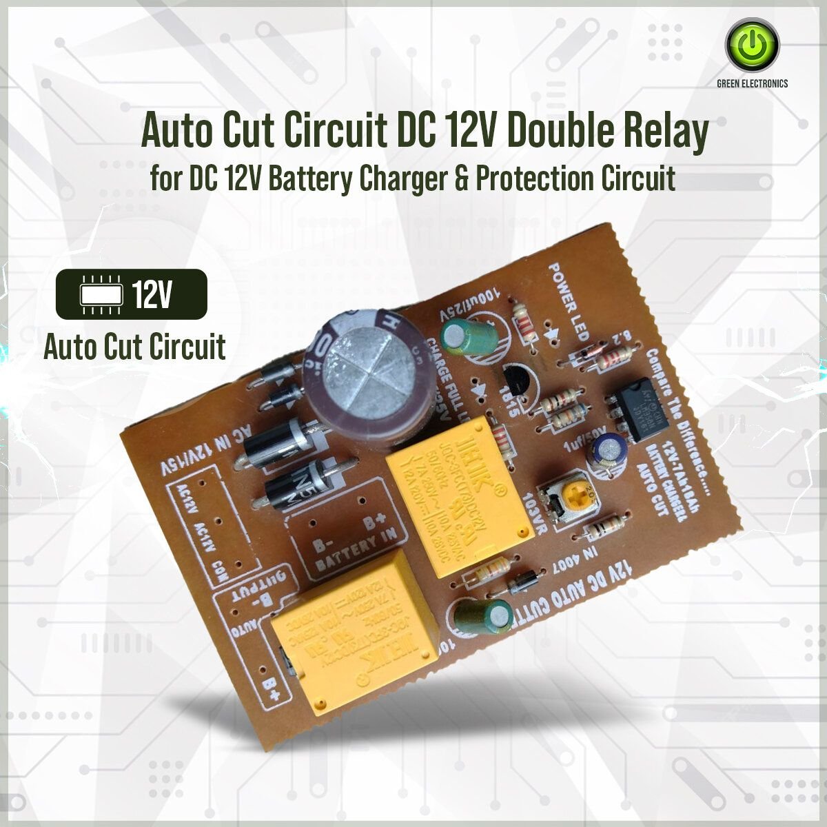Charge & Protect with an Auto Cut Circuit DC 12V Double Relay for DC 12V Battery Charger & Protection Circuit -A Unique Choice For Battery Maintenance